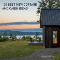 Title: 150 Best New Cottage and Cabin Ideas, Author: Francesc Zamora