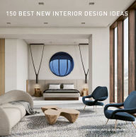 Title: 150 Best New Interior Design Ideas, Author: Macarena Abascal Valdenebro
