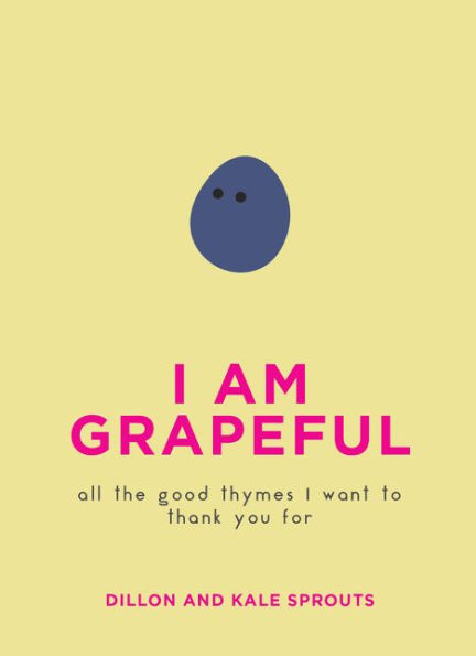 I Am Grapeful: All the Good Thymes I Want to Thank You For