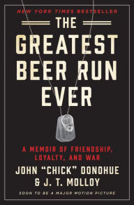 Ipod audiobook download The Greatest Beer Run Ever: A Memoir of Friendship, Loyalty, and War by John "Chick" Donohue, J. T. Molloy 9780062995476 CHM PDB RTF