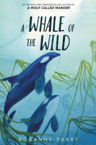 Ebook free download grey A Whale of the Wild ePub 9780062995926 (English literature) by Rosanne Parry, Lindsay Moore