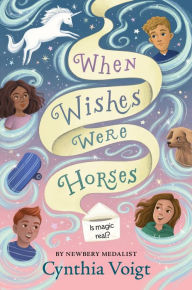 Title: When Wishes Were Horses, Author: Cynthia Voigt