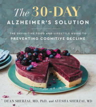 Download ebooks in pdf file The 30-Day Alzheimer's Solution: The Definitive Food and Lifestyle Guide to Preventing Cognitive Decline by Dean Sherzai, Ayesha Sherzai 9780062996954 (English literature)