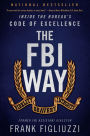 The FBI Way: Inside the Bureau's Code of Excellence