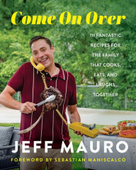 Best ebooks 2013 download Come On Over: 111 Fantastic Recipes for the Family That Cooks, Eats, and Laughs Together (English Edition) 9780062997081