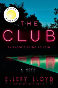 Downloading ebooks to ipad free The Club: A Novel by Ellery Lloyd, Ellery Lloyd