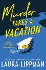 Murder Takes a Vacation: A Novel