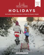 Wild and Free Holidays: 35 Festive Family Activities to Make the Season Bright