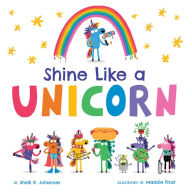 Title: Shine Like a Unicorn, Author: Shelli R. Johannes