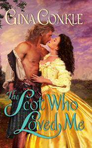 Title: The Scot Who Loved Me: A Scottish Treasures Novel, Author: Gina Conkle