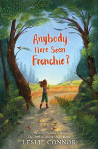 Title: Anybody Here Seen Frenchie?, Author: Leslie Connor