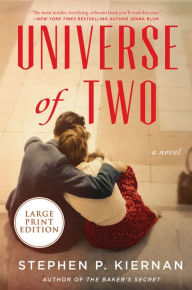 Title: Universe of Two: A Novel, Author: Stephen P. Kiernan