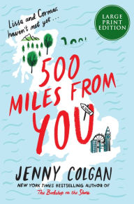 Title: 500 Miles From You: A Novel, Author: Jenny Colgan