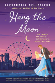 Free downloading books for ipadHang the Moon: A Novel iBook byAlexandria Bellefleur9780063000841 English version