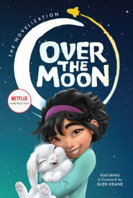 Title: Over the Moon: The Novelization, Author: Wendy Wan-Long Shang