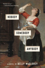 The first 90 days book free download Nobody, Somebody, Anybody: A Novel 9780063002654 by Kelly McClorey