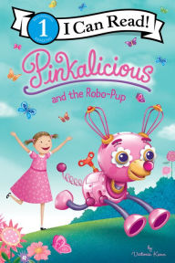 Title: Pinkalicious and the Robo-Pup, Author: Victoria Kann