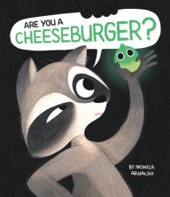 Title: Are You a Cheeseburger?, Author: Monica Arnaldo