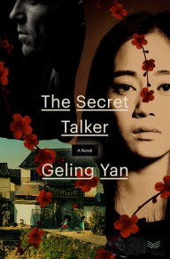 Title: The Secret Talker: A Novel, Author: Geling Yan