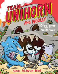 Title: Team Unihorn and Woolly #4: Creatures from the Skull Cave: A Graphic Novel, Author: Alexis Frederick-Frost