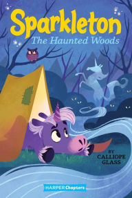 Title: Sparkleton #5: The Haunted Woods, Author: Calliope Glass