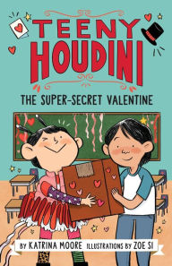 Texbook free download Teeny Houdini #2: The Super-Secret Valentine 9780063004658