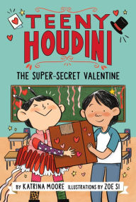 Title: Teeny Houdini #2: The Super-Secret Valentine, Author: Katrina Moore