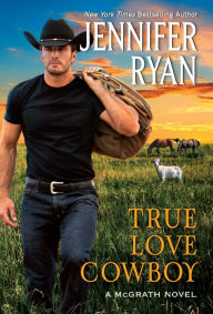 Ebook downloads for ipod touch True Love Cowboy: A McGraths Novel (English literature) 9780063020801
