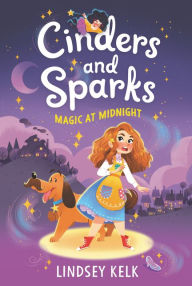 Title: Cinders and Sparks #1: Magic at Midnight, Author: Lindsey Kelk