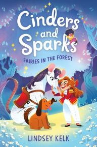 Title: Cinders and Sparks #2: Fairies in the Forest, Author: Lindsey Kelk