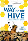 The Way of the Hive: A Honey Bee's Story, A Graphic Novel