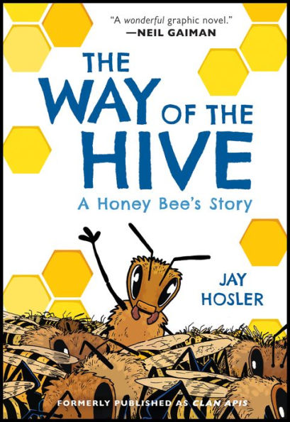 The Way of the Hive: A Honey Bee's Story, A Graphic Novel