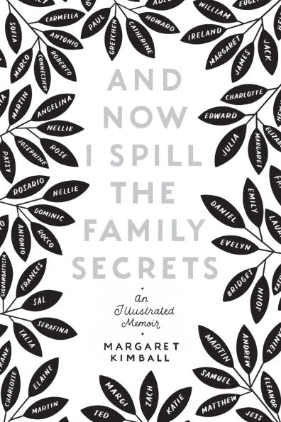 And Now I Spill the Family Secrets: An Illustrated Memoir