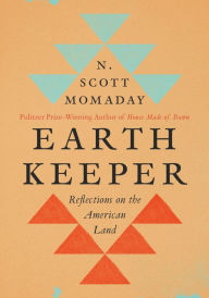 Title: Earth Keeper: Reflections on the American Land, Author: N. Scott Momaday