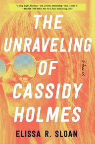 Pda ebook download The Unraveling of Cassidy Holmes: A Novel