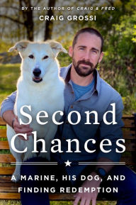 Download free books for ipad 3 Second Chances: A Marine, His Dog, and Finding Redemption by Craig Grossi (English Edition) 9780063009530 ePub PDB