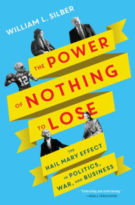 Download textbooks free The Power of Nothing to Lose: The Hail Mary Effect in Politics, War, and Business iBook RTF 9780063011526 (English Edition) by 