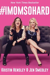 Title: #IMomSoHard, Author: Kristin Hensley