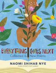 French textbook ebook download Everything Comes Next: Collected and New Poems by Naomi Shihab Nye