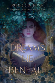 Title: Dreams Lie Beneath, Author: Rebecca Ross