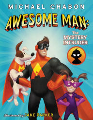 Title: Awesome Man: The Mystery Intruder, Author: Michael Chabon