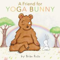 Title: A Friend for Yoga Bunny: An Easter And Springtime Book For Kids, Author: Brian Russo