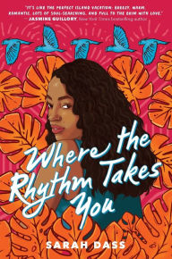 Title: Where the Rhythm Takes You, Author: Sarah Dass