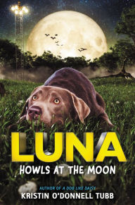 Title: Luna Howls at the Moon, Author: Kristin O'Donnell Tubb