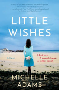 Title: Little Wishes: A Novel, Author: Michelle Adams