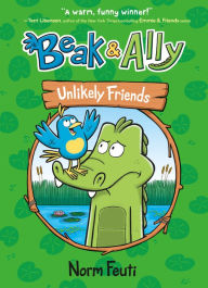 Title: Unlikely Friends (Beak & Ally #1), Author: Norm Feuti