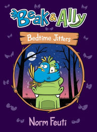 Title: Bedtime Jitters (Beak & Ally #2), Author: Norm Feuti