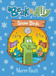 Pdf english books download free Beak & Ally #4: Snow Birds English version by Norm Feuti, Norm Feuti PDB DJVU ePub 9780063021679