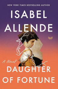 Title: Daughter of Fortune: A Novel, Author: Isabel Allende