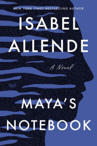 Title: Maya's Notebook: A Novel, Author: Isabel Allende